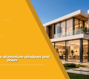 How to choose aluminium windows and doors
